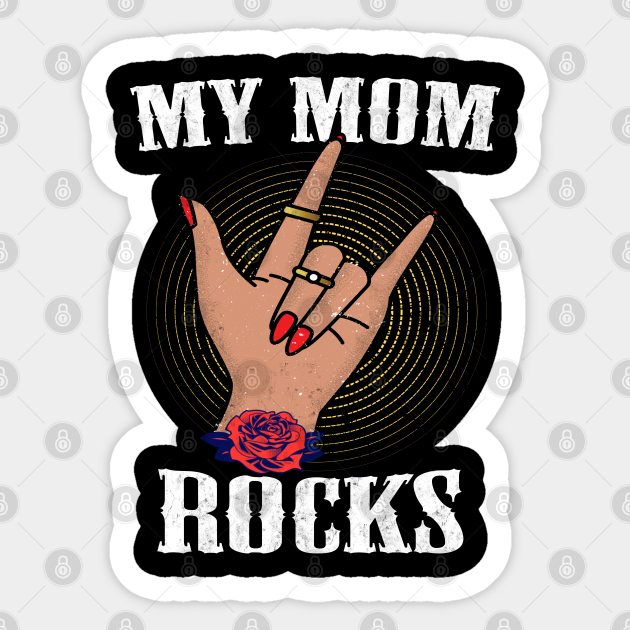 My Mom Rocks Mom Birthday Sticker TeePublic